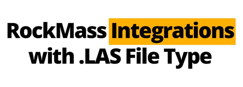 (Text) RockMass Integrations with .LAS File Type